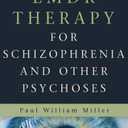 EMDR Therapy for Schizophrenia and Other Psychoses