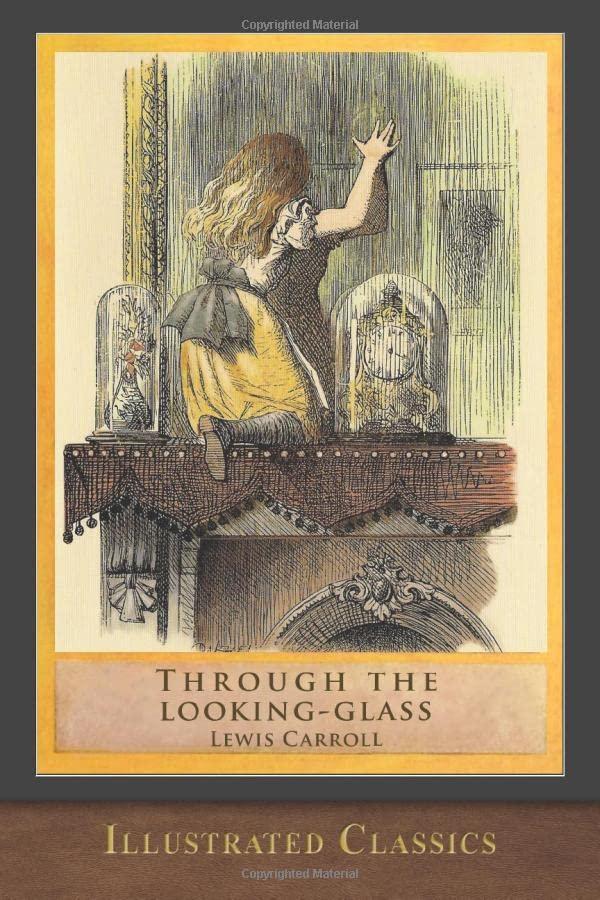 Through the Looking Glass (Illustrated Classics): Illustrated by John Tenniel