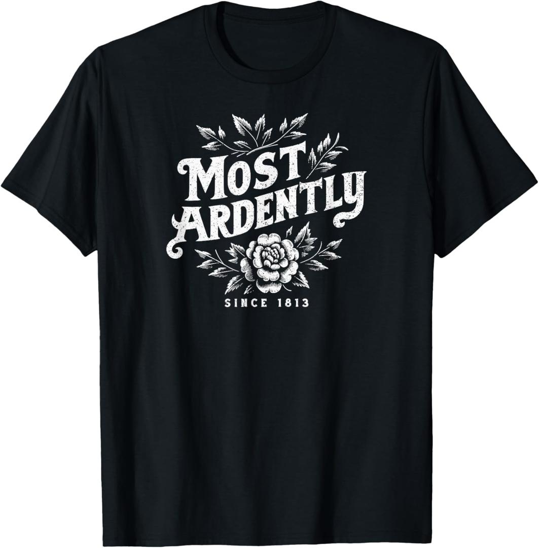 Most Ardently Since 1813 Floral Jane Austen Distressed Print T-Shirt (Small, Black)