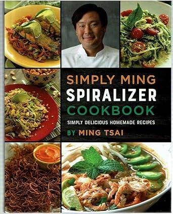 Simply Ming, Spiralizer Cookbook 2017