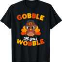 Thanksgiving Gobble Til You Wobble Turkey Day Kids Women Men T-Shirt 2XL