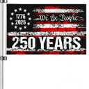 250 Anniversary USA Flag -3x5 250 Year America Anniversary Flag for Outside 1776-2026 We the People 4th of July Decorations 250th Patriotic Yard Signs Banner Decor for Room Wall Photo Backdrop Outdoor House with Brass Grommets
