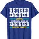 Retired Engineer Engineering Funny Saying Retirement Gift T-Shirt, L