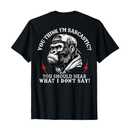 You Think I’m Sarcastic You Should Hear Funny Monkey On T-Shirt, 5XL