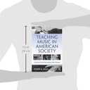 Teaching Music in American Society: A Social and Cultural Understanding of Music Education