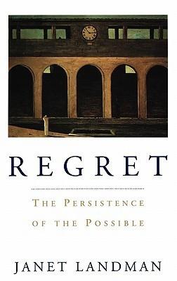 Regret: The Persistence of the Possible