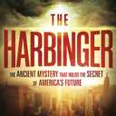 The Harbinger: The Ancient Mystery That Holds the Secret of America's Future