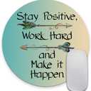 SSOIU Inspirational Quote Round Mouse Pad Custom, Stay Positive Work Hard and Make It Happen Motivational Sayings Mouse Pad Positive Inspiring Quotes Circular Mouse Pads for Work Computers