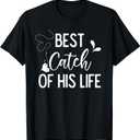 Best Catch of His Life Couple Fishing Fishers Matching Gift T-Shirt Small (Black)