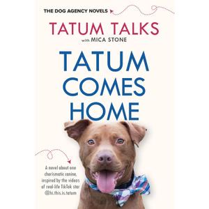 Tatum Comes Home (The Dog Agency Novels)