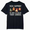 Christmas Tech Support Here to Delete Cookies Xmas Men Women T-Shirt Size 4XLT