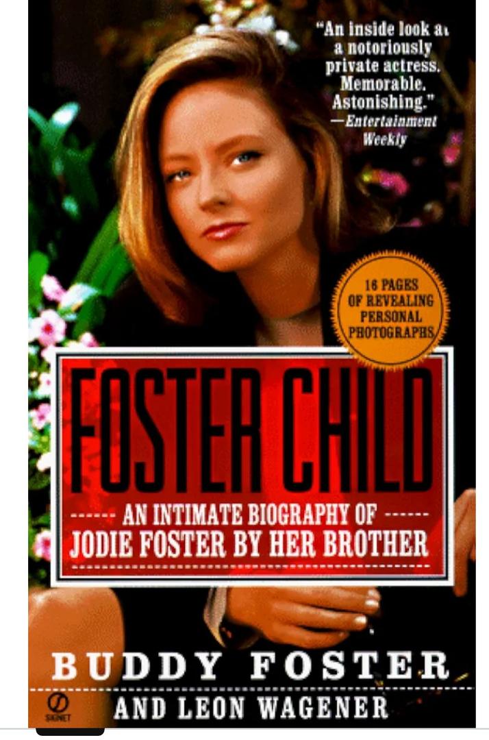 Foster Child: A Biography of Jodie Foster