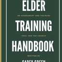 The Elder Training Handbook: an assessment and training tool for the church