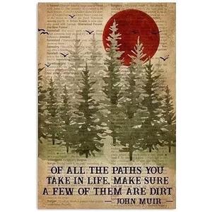 Metal Tin Sign Of All The Paths You Take In Life Make Sure A Few Of Them Are Dirt Printing Poster Restaurant Living Room Home Art Wall Decoration Plaque, 8x12inch