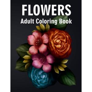 Flowers Adult Coloring Book: Art Therapy Coloring Page for Adult and Older Children: Hand-drawn Sketch Illustration (Design for Meditation)