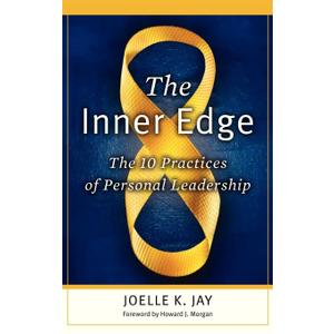 The Inner Edge: The 10 Practices of Personal Leadership