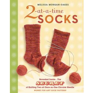 2-at-a-Time Socks: Revealed Inside. . . The Secret of Knitting Two at Once on One Circular Needle; Works for any Sock Pattern!