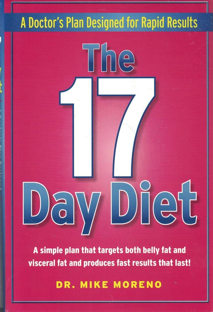 The 17 Day Diet: A Doctor's Plan Designed for Rapid Results