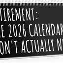 Funny Calendar Gifts 2026,Gag Retirement Gifts for Women Men,Novelty Retirement Party Desk Decorations,Retire Coworker Leaving Going Away Farewell Gift Ideas for Boss,Teacher,Woman,Friends,Coworkers