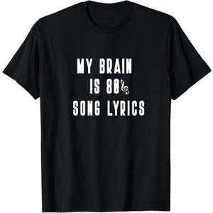 My Brain is 80% Song Lyrics Funny Music Lover TShirt TShirt, S