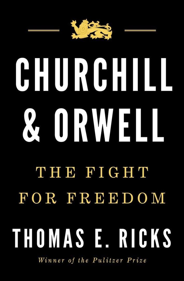 Churchill and Orwell: The Fight for Freedom, by Thomas E. Ricks (Author)