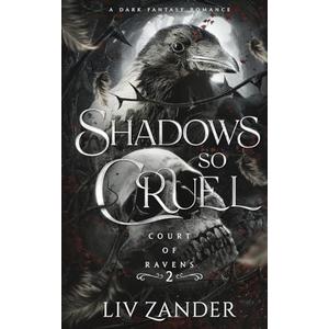 Shadows so Cruel: A Dark Fantasy Romance (Court of Ravens)