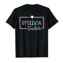 Dyslexia Awareness Therapist Reading Specialist Teacher T-Shirt, S