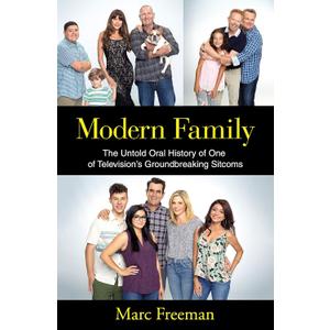 Modern Family: The Untold Oral History of One of Television's Groundbreaking Sitcoms, Hardcover