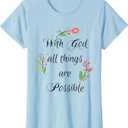 Womens With God All Things Are Possible t Shirt T-Shirt, XS