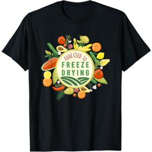 Freeze Drying Master Designs ADDICTED TO FREEZE DRYING fresh produce design T-Shirt, L