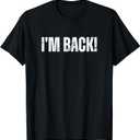 I'm Back! T-Shirt, Size: L
