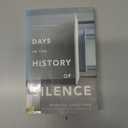 Days in the History of Silence: A Novel