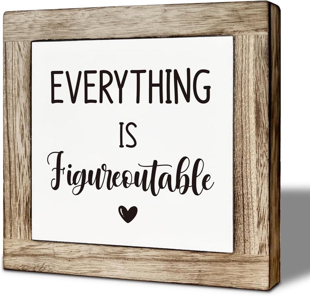 Inspirational Wood Sign, Positive Home Decor for Bedroom Living Room, Office Tabletop Decor, Meeting Room Decors, Farmhouse Table Shelf Decoration, Everything is Figureoutable Sign 5.95.9 inches