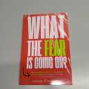 What The Fear Is Going On