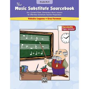 The Music Substitute Sourcebook, Grades K-3: Fun, Content Filled, Elementary Music Lessons for Effortless Substitute Teacher Preparation
