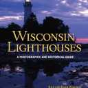 Wisconsin Lighthouses: A Photographic and Historical Guide, Revised Edition by Ken Wardius (Author), Barb Wardius (Author)