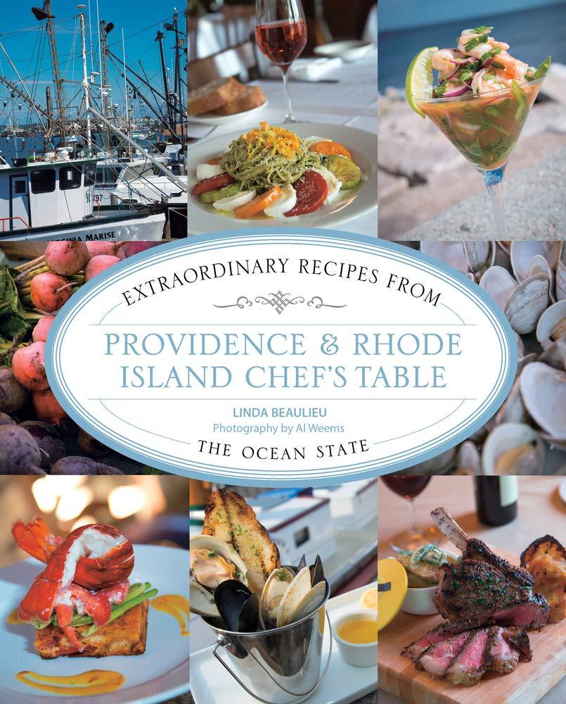 Providence & Rhode Island Chef's Table: Extraordinary Recipes From The Ocean State