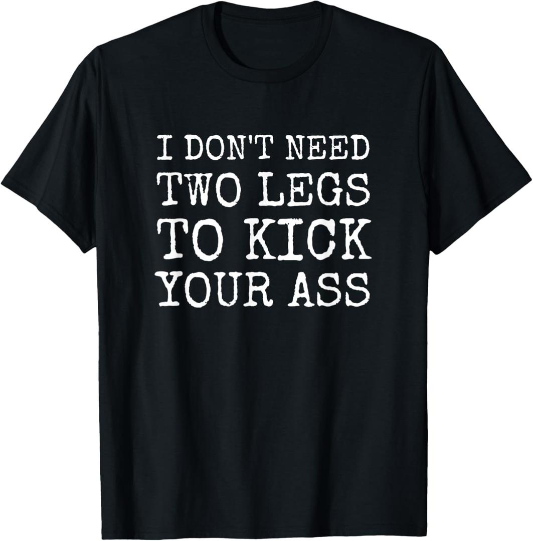 Leg Amputee Funny Humor Prosthetic Amputation Joke Gifts T-Shirt Size 2X