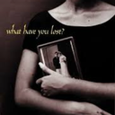 Book: What Have You Lost? (Paperback)