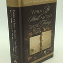 When Ye Shall Receive These Things: Daily Reflections on the Book of Mormon