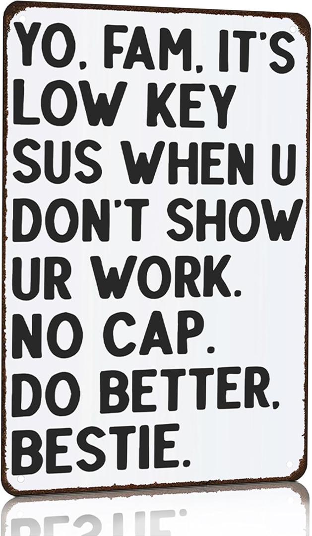 Students Teachers Gift Funny Math/English/Science/History Class It's Low Key Sus When U Don't Show Ur Work Tin Sign for Home Classroom Study Room Wall Decor 8x12 Inch (3233)