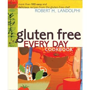 Gluten Free Every Day Cookbook: More than 100 Easy and Delicious Recipes from the Gluten-Free Chef