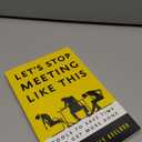 Let's Stop Meeting Like This: Tools to Save Time and Get More Done