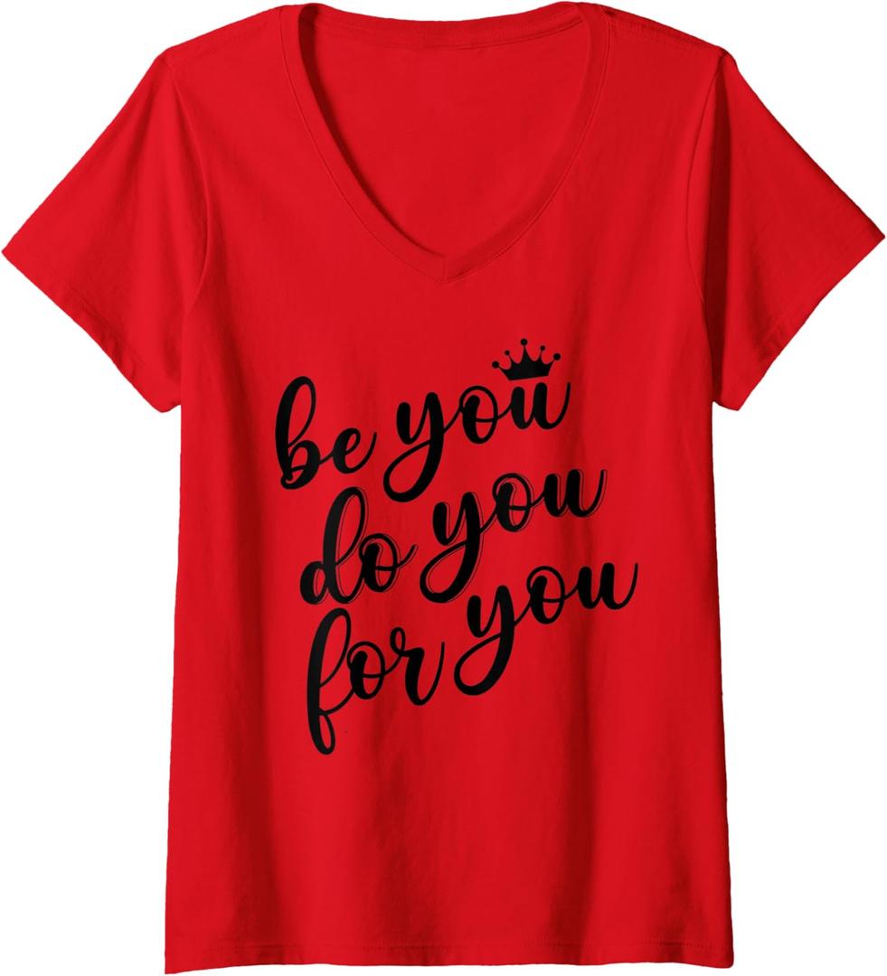 Womens Be You Do You For You Shirt,Be Your Own Kind of Beautiful V-Neck T-Shirt