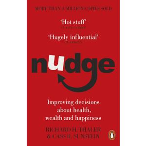 Nudge: Improving Decisions about Health, Wealth and Happiness