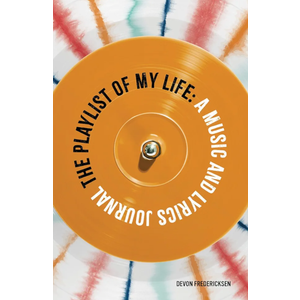 The Playlist of My Life: A Music and Lyrics Journal