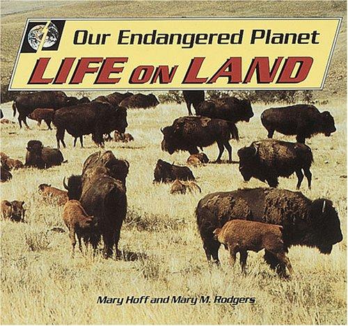 Our Endangered Planet: Life on Land book by Mary Hoff