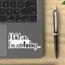 3 x 3Pcs Hold On I'm Overthinking Witty Funny Quotes Vinyl Stickers Durable for Laptops Water Bottles Phones Tumblers Notebooks Cars Mugs Size 1.6 x 3 Inch