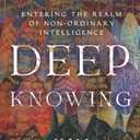 Deep Knowing: Entering the Realm of Non-Ordinary Intelligence