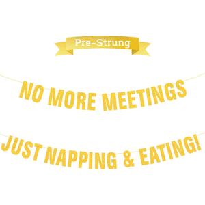 Pre-Strung Gold Glitter Retirement Banner,(No DIY)Funny Retirement Party Decorations,"NO MORE MEETINGS,JUST NAPPING & EATING"farewell banner,Party Supplies, Gifts and Decorations